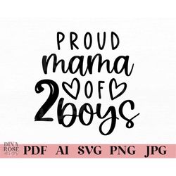 proud mama of 2 boys svg, mom of 2 boys svg, mama of boys svg, boy mom svg, boy mama svg, mom quotes svg, mother quotes