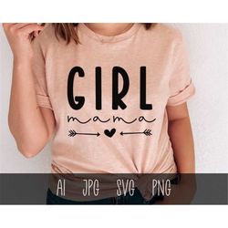 girl mama svg, girl mom svg, mom of girl svg, mother daughter svg, mommy svg, new mom svg, png, clipart cut file for cri