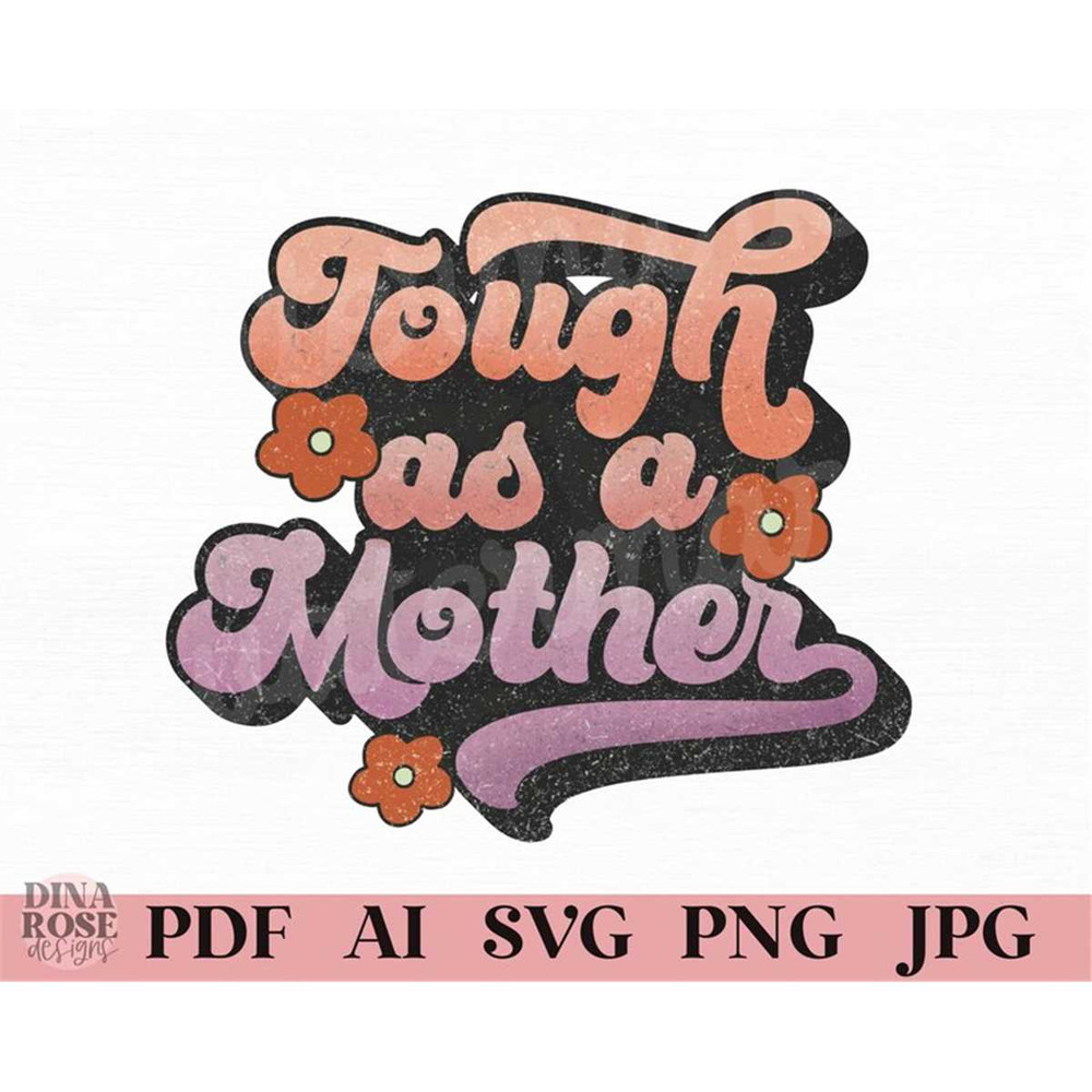 MR-78202341539-tough-as-a-mother-png-for-sublimation-mom-quotes-png-mom-image-1.jpg