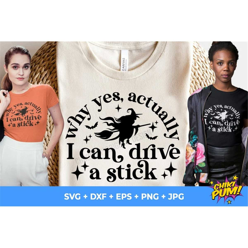 MR-78202341726-why-yes-actually-i-can-drive-a-stick-svg-witch-svg-halloween-image-1.jpg