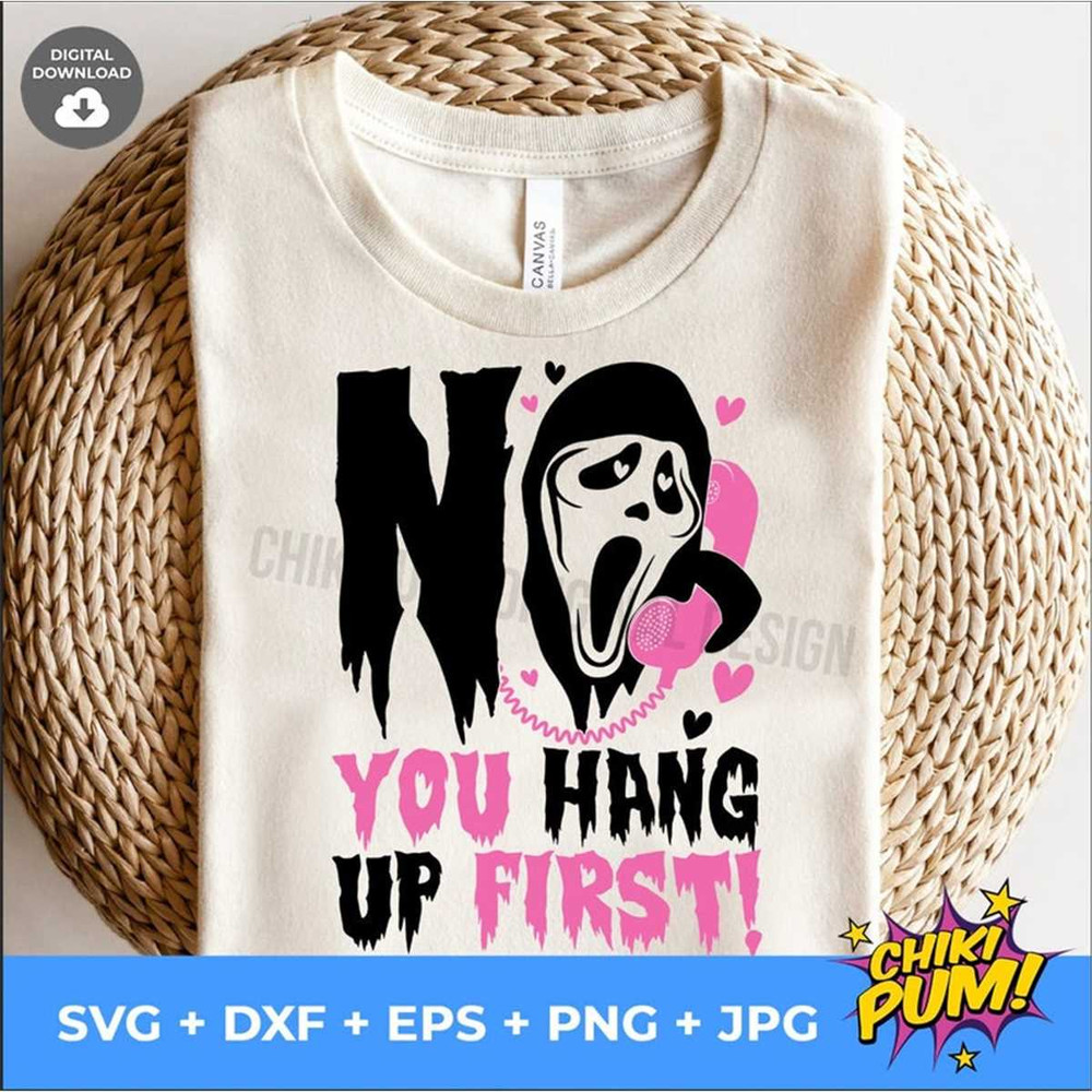 MR-7820235026-no-you-hang-up-first-svg-ghostface-calling-svg-scream-svg-image-1.jpg