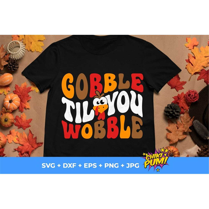 MR-78202351555-gobble-til-you-wobble-svg-png-thanksgiving-svg-gobble-svg-image-1.jpg
