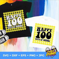 happy 100 days of school svg, 100th day of school svg, happy 100 days of school svg, 100th day of school shirt svg, 100