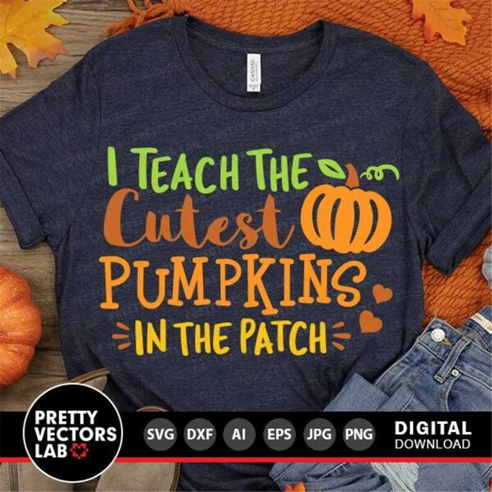 MR-7820237157-fall-svg-i-teach-the-cutest-pumpkins-in-the-patch-svg-image-1.jpg