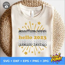 hello 2023 svg, goodbye 2022 hello 2023 svg, new year 2023 svg, happy new year cut files and sublimation