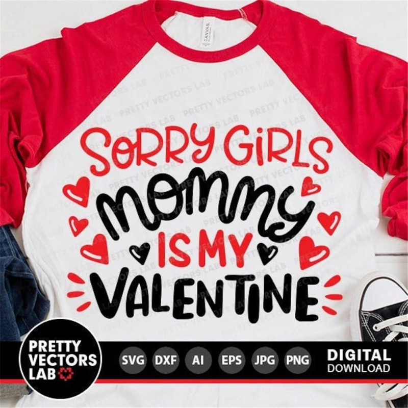 MR-7820238557-sorry-girls-mommy-is-my-valentine-svg-valentines-day-image-1.jpg