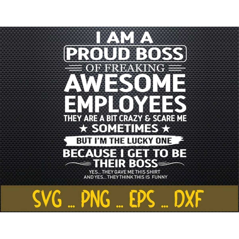 MR-7820238612-i-am-a-proud-boss-of-freaking-awesome-employees-svg-eps-png-image-1.jpg