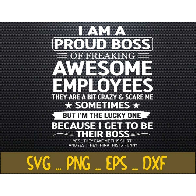 MR-7820238612-i-am-a-proud-boss-of-freaking-awesome-employees-svg-eps-png-image-1.jpg