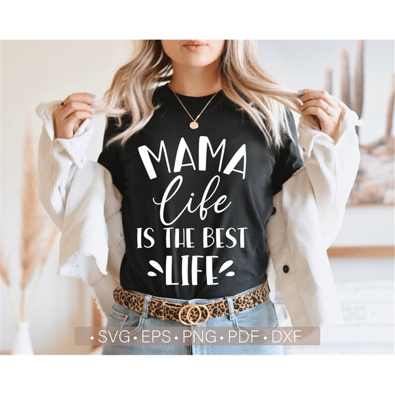MR-78202381559-mama-life-is-the-best-life-svg-mama-life-png-shirt-design-cut-image-1.jpg