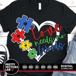 love needs no words svg, autism cut file, autism awareness svg dxf eps png, puzzle heart clipart, autism mom, sublimatio