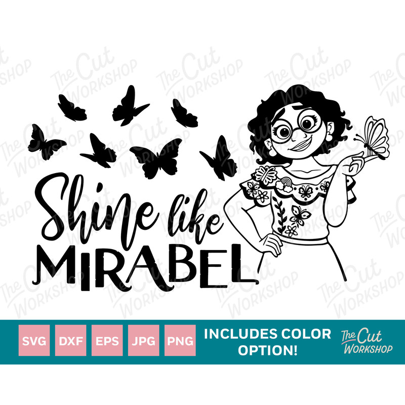 Encanto Shine Like Mirabel Madrigal  SVG Encanto Clipart Images Digital Download Sublimation Cut File Png Dxf Eps Jpg - 1.jpg