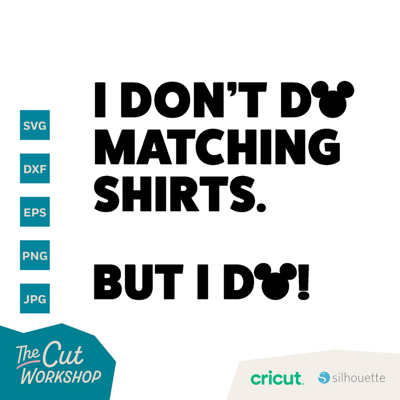 I Don't Do Matching Shirts But I Do! Mouse Ears Disneyland Disneyworld Trip SVG Clipart Digital Download Sublimation Cricut Png Dxf Eps Jpg - 3.jpg