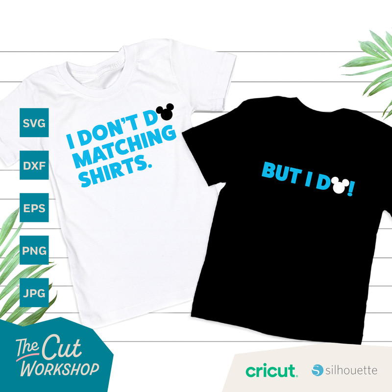 I Don't Do Matching Shirts But I Do! Mouse Ears Disneyland Disneyworld Trip SVG Clipart Digital Download Sublimation Cricut Png Dxf Eps Jpg - 4.jpg