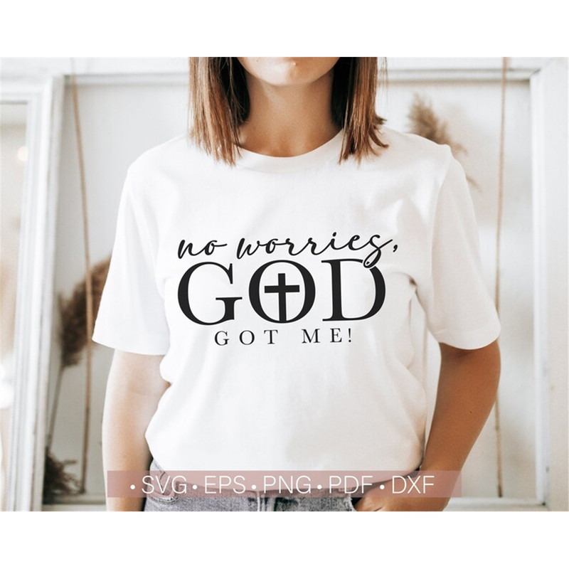 MR-78202384324-no-worries-god-got-me-svg-png-christian-svg-jesus-svg-image-1.jpg