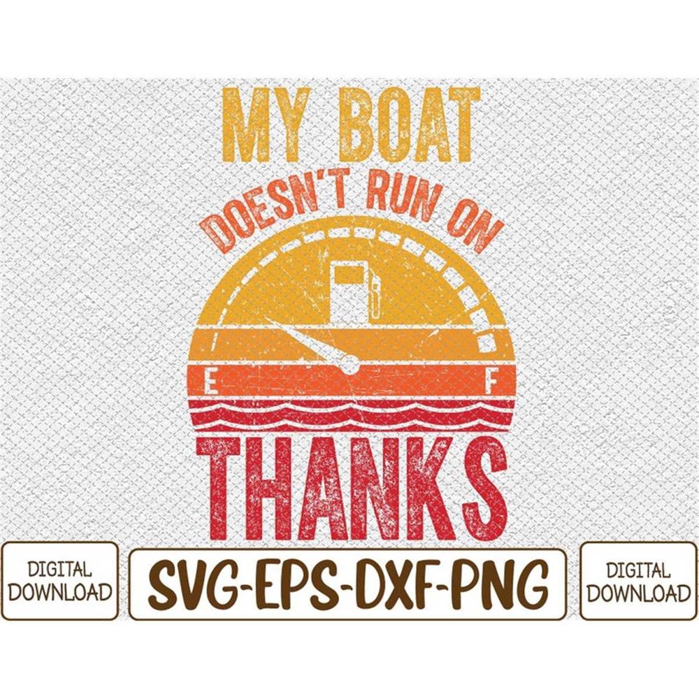 MR-78202384649-my-boat-doesnt-run-on-thanks-funny-boating-vintage-svg-image-1.jpg