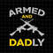 MR-78202385012-armed-and-dadly-svg-gun-dad-svg-stepped-up-dad-svg-stepping-image-1.jpg