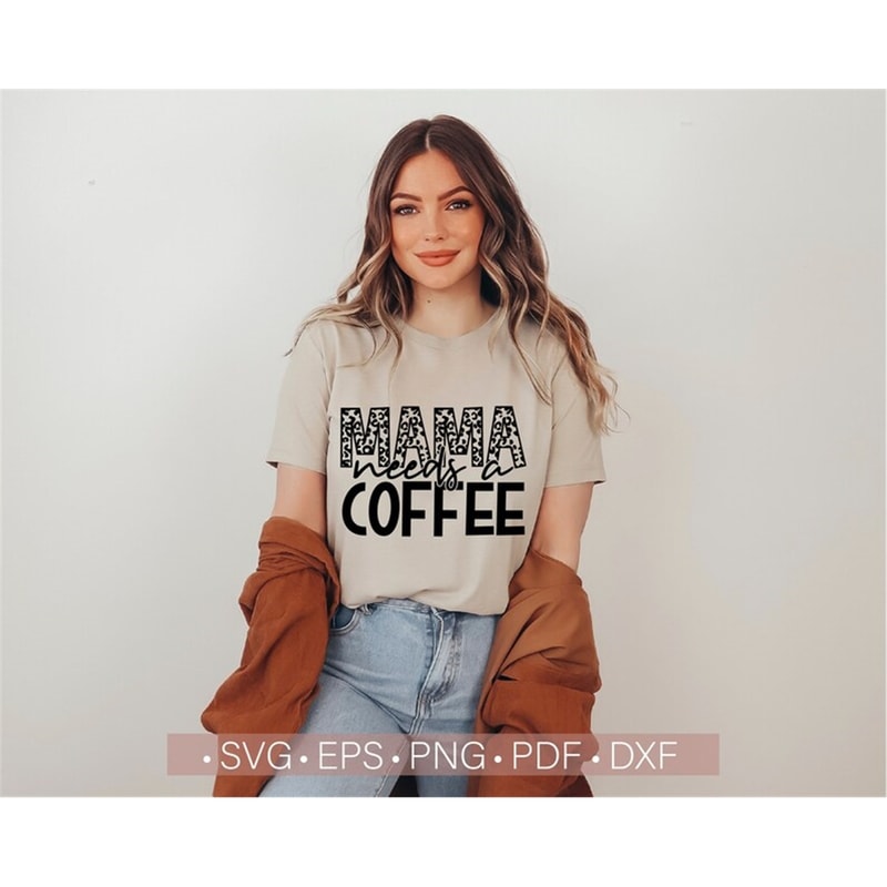 MR-78202385215-mama-needs-a-coffee-svg-coffee-lover-mama-svg-mom-coffee-image-1.jpg