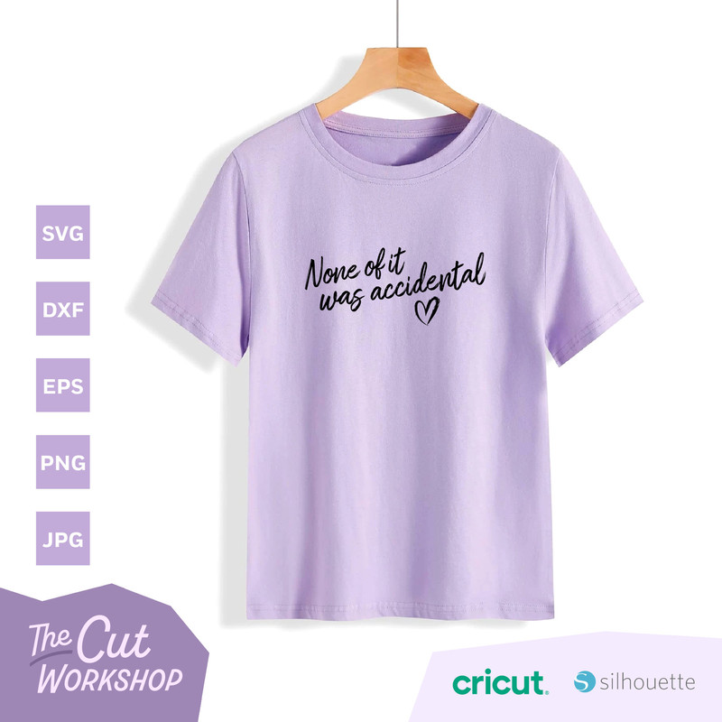 None of it was accidental Script Font Heart  SVG Clipart Images Digital Download Sublimation Print Png Dxf Eps Jpg - 3.jpg