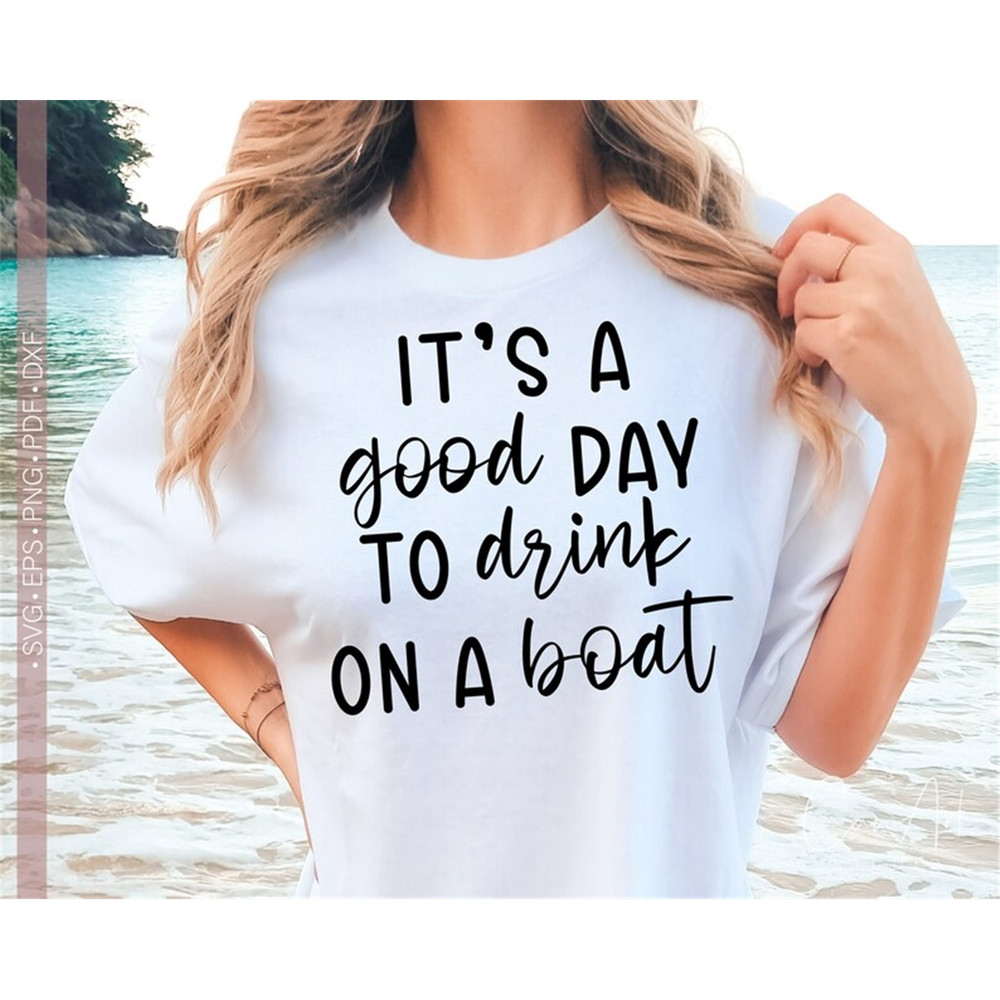 MR-78202385622-its-a-good-day-to-drink-on-a-boat-svg-png-funny-drinking-image-1.jpg