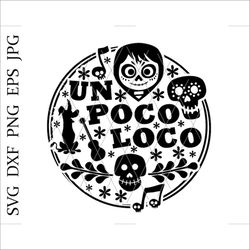 coco svg,coco poco loco svg,un poco loco svg,coco skull svg,magic world svg,fairyland svg,halloween svg,digital download