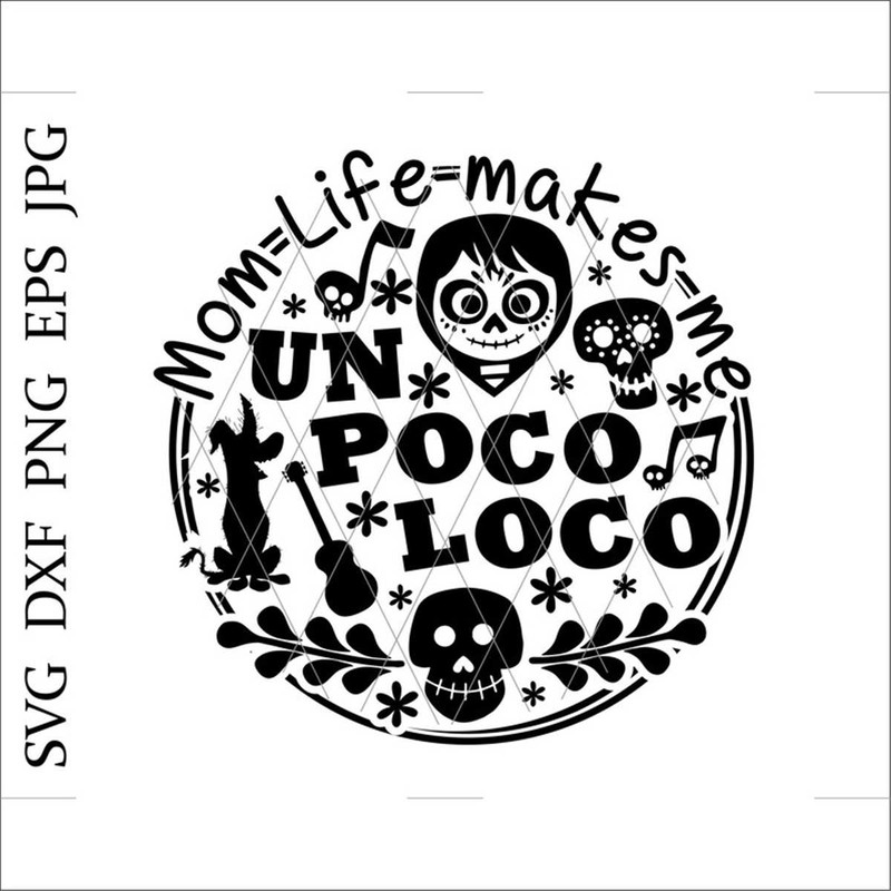 MR-7820239811-coco-svgcoco-poco-locomom-life-svgmakes-me-un-poco-image-1.jpg