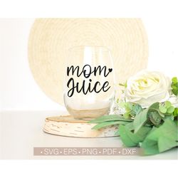 mom juice svg, wine svg, wine glass svg quote, wine saying funny mom svg cut file for cricut, cutting file, vinly decal