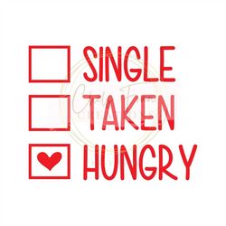 single, taken, hungry svg png dxf files for cricut & silohuette