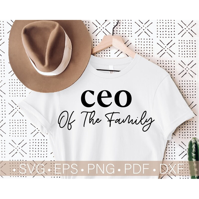 MR-78202392157-ceo-of-the-family-svg-ceo-svg-funny-mom-shirt-svg-mom-svg-image-1.jpg