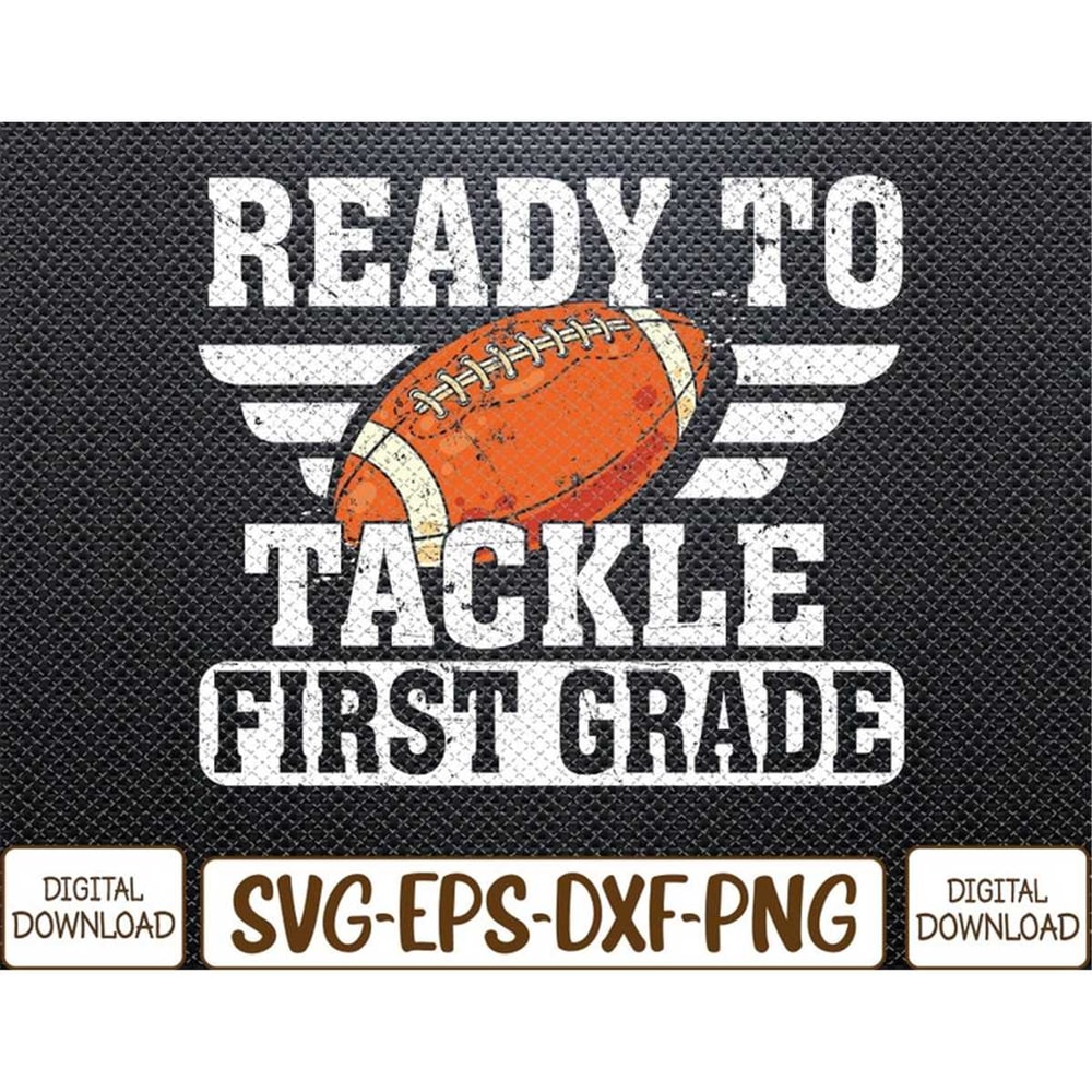 MR-78202392544-ready-to-tackle-first-grade-football-first-day-of-school-svg-image-1.jpg