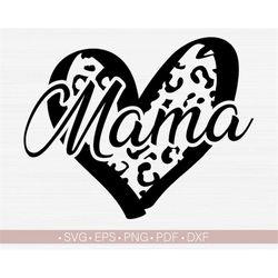 mama svg, mama heart svg, leopard print svg, leopard heart svg, valentine's day svg mother's day cut file for cricut, si