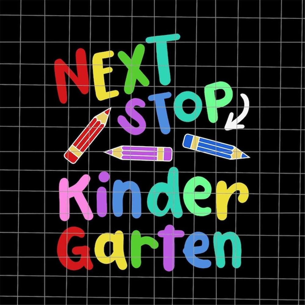 MR-78202392640-next-stop-kindergarten-svg-preschool-graduation-2023-svg-image-1.jpg
