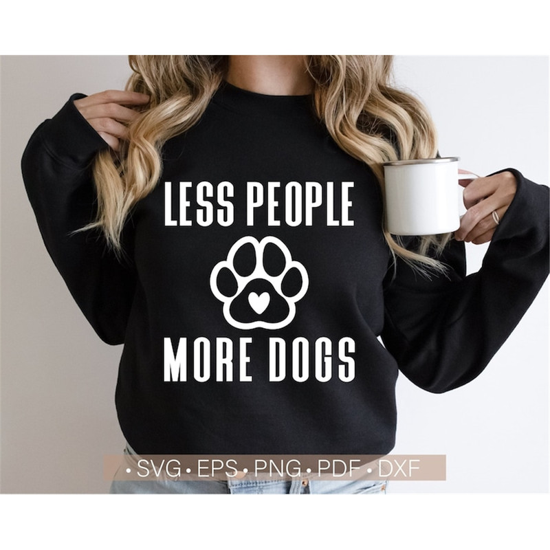 MR-7820239310-less-people-more-dogs-svg-dog-svg-dog-mom-svg-dog-mama-svg-image-1.jpg