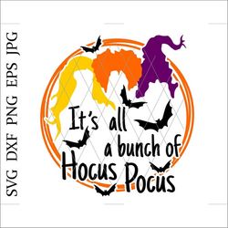 it's all a bunch of hocus pocus svg,halloween svg,hocus pocus cut files,hocus pocus clipart,hocus pocus witch svg,hocus