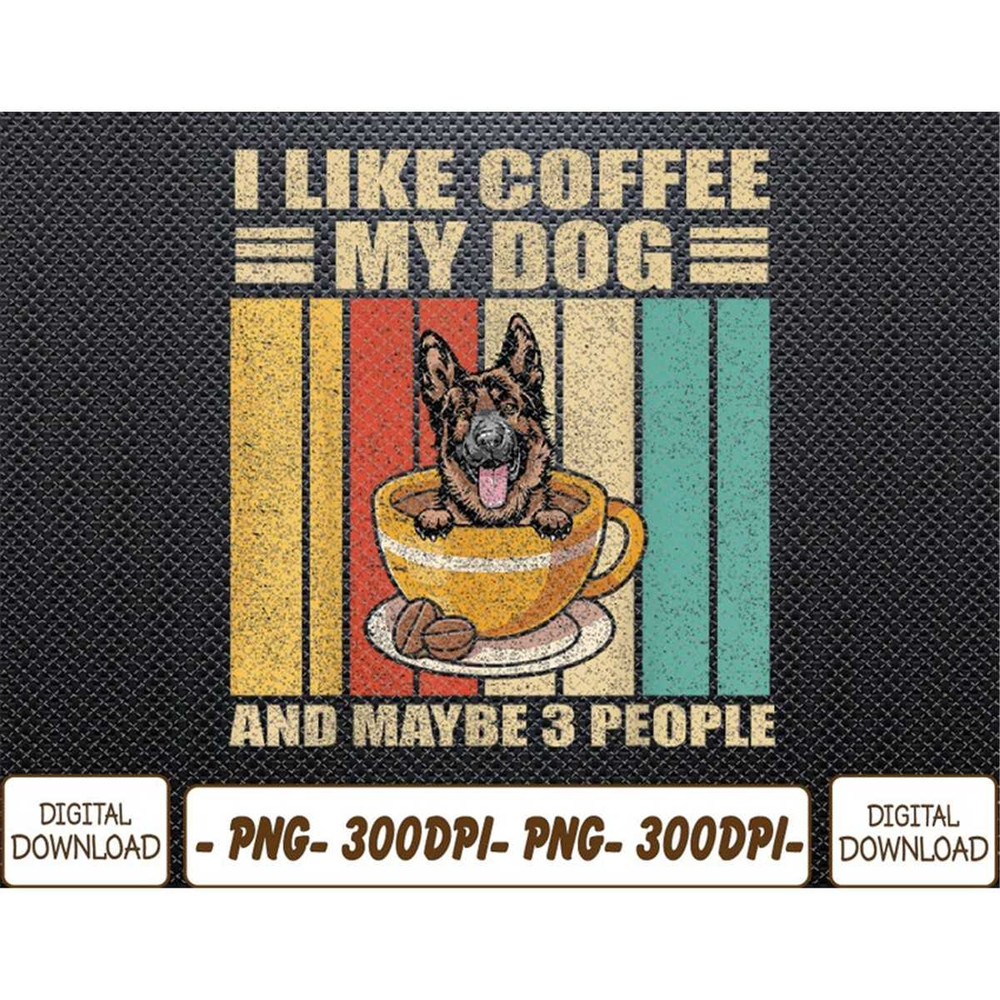MR-78202394422-i-like-coffee-my-german-shepherd-dog-and-maybe-3-people-png-image-1.jpg