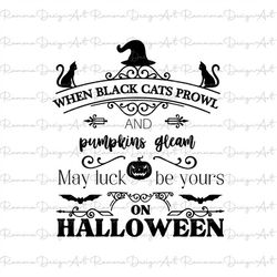 When Black Cats Prowl Halloween Svg, Black Cats Witch Hat Pumpkin Halloween Svg, Halloween Svg For Cricut, Cameo Silhoue
