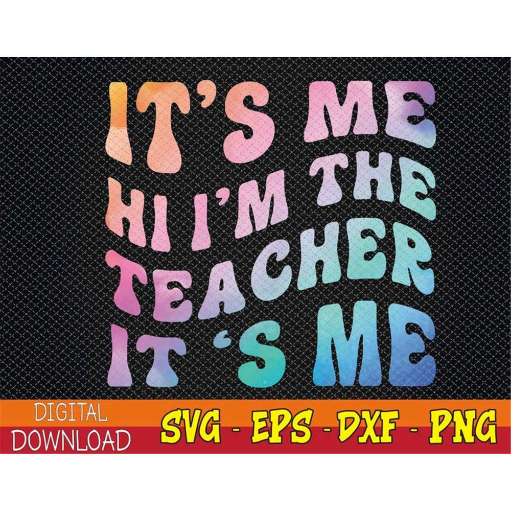 MR-782023101624-its-me-hi-im-the-teacher-its-me-groovy-tie-dye-style-svg-image-1.jpg