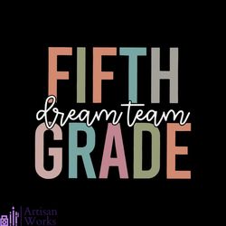 fifth grade dream team svg 5th grade squad svg cricut file