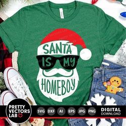 Santa is My Homeboy Svg, Santa Face Svg, Christmas Cut Files, Funny Santa Svg, Dxf, Eps, Png, Baby Svg, Kids Shirt Desig