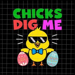 Chicks Dig Me Day Svg, Chicks Easter Day Svg, Easter Egg Hunt Svg, Boy Kid Easter Day Quote Svg, Egg Easter Day Svg, Eas