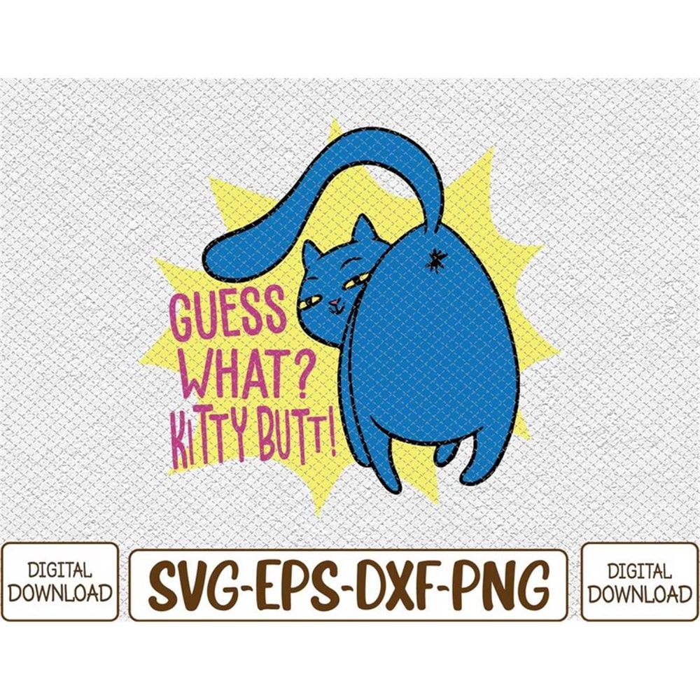 MR-782023111911-funny-cat-guess-what-kitty-butt-svg-eps-png-dxf-digital-image-1.jpg