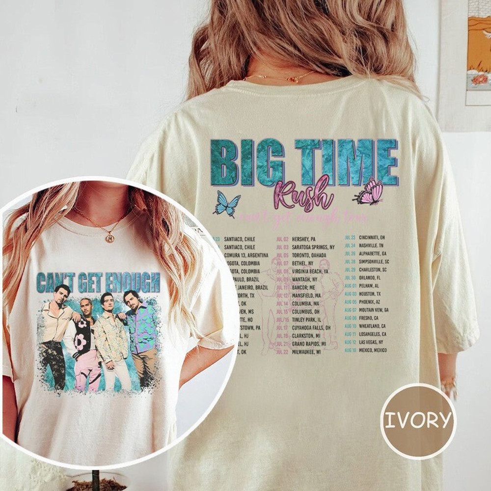 Comfort Colors® 2 Sides Big Time Rush Band Cant Get Enough Tour Shirt, Big Time Rush Tour 2023 Shirt, Music Tour Shirts, BTR Gift For Fan - 2.jpg
