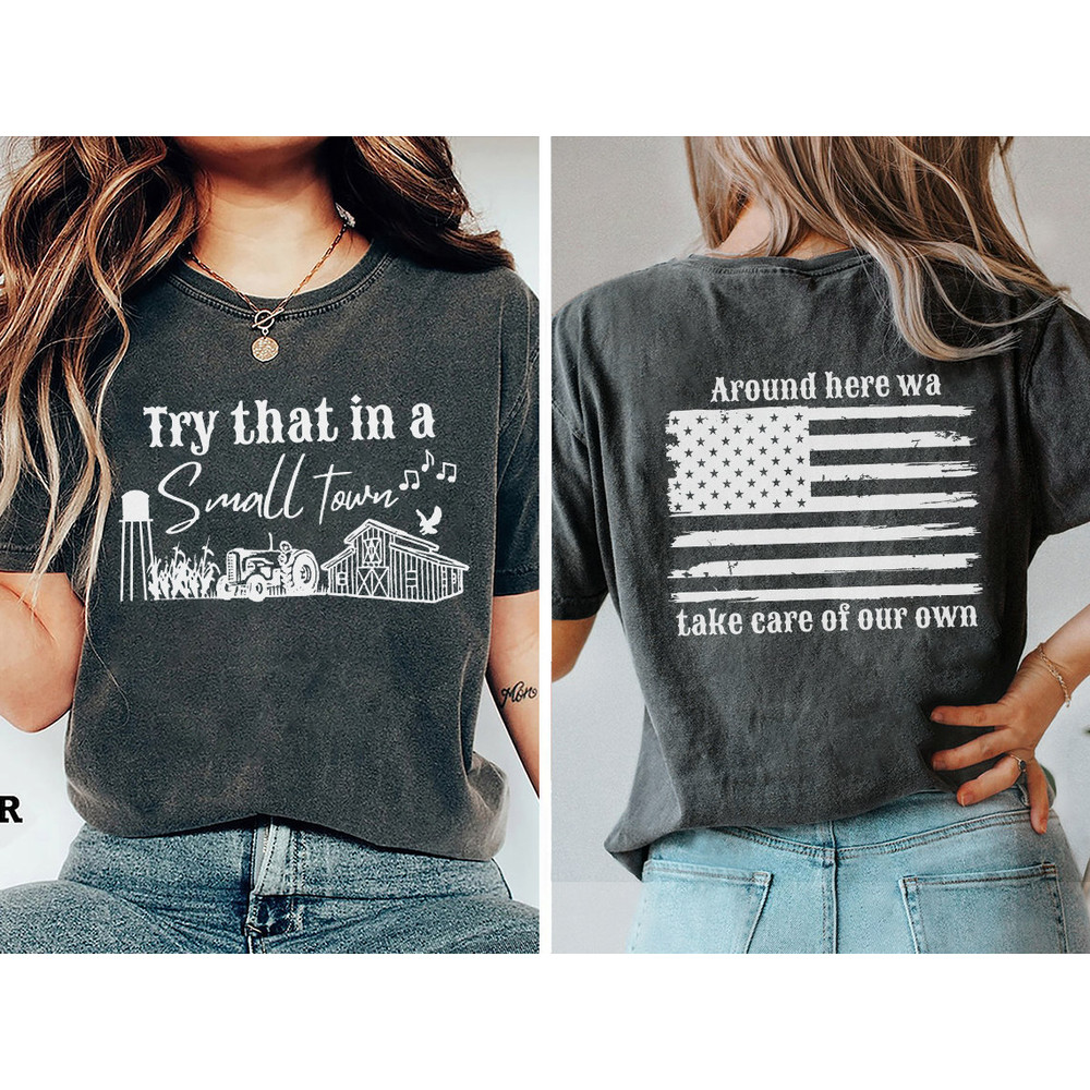Comfort Colors® 2 Sides Try That In A Small Town Shirt, Retro Jason Aldean Shirt, American Shirt, Proud Tee - 4.jpg