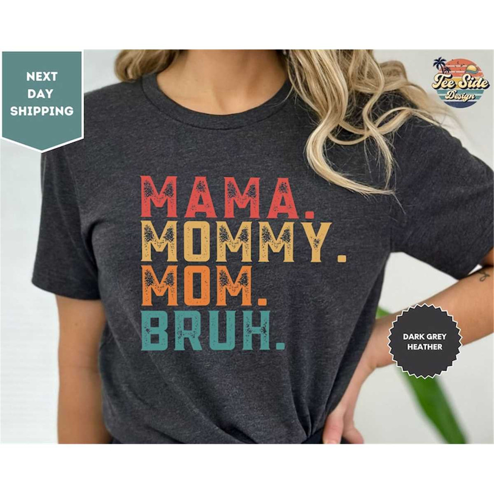 MR-782023112539-mama-mommy-mom-bruh-shirt-retro-vintage-shirt-mothers-day-image-1.jpg