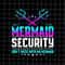 MR-78202312453-mermaid-security-dont-mess-with-my-mermaid-png-mermaid-image-1.jpg