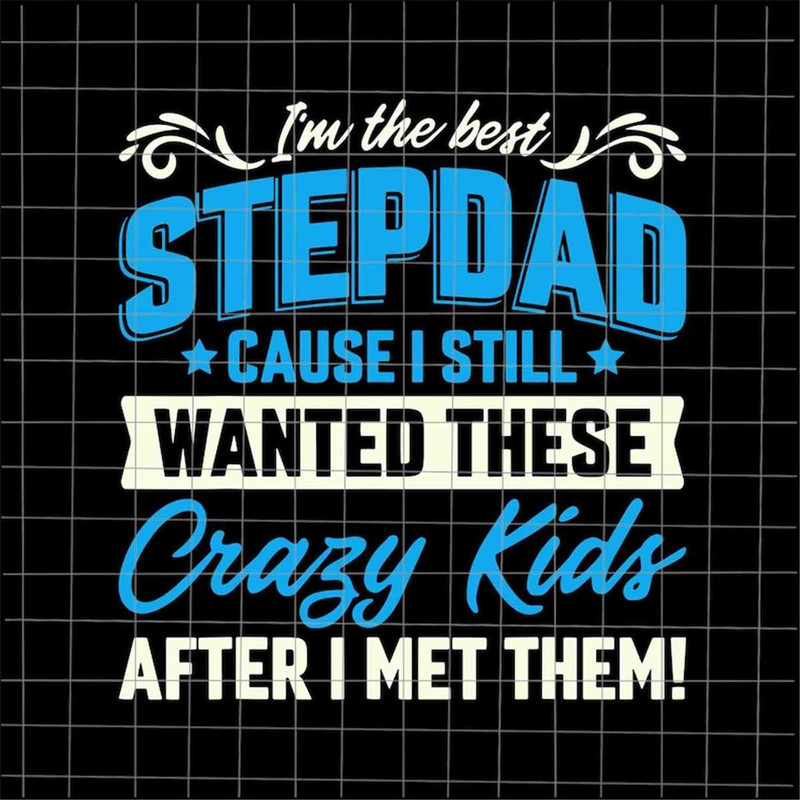 MR-782023121111-im-the-best-stepdad-svg-stepped-up-dad-svg-stepping-dad-image-1.jpg