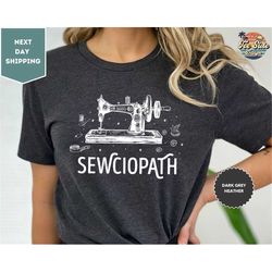 sewing shirt, sewing pattern shirt, beginner gift, sewciopath tee, sewing lover gift quilter gift