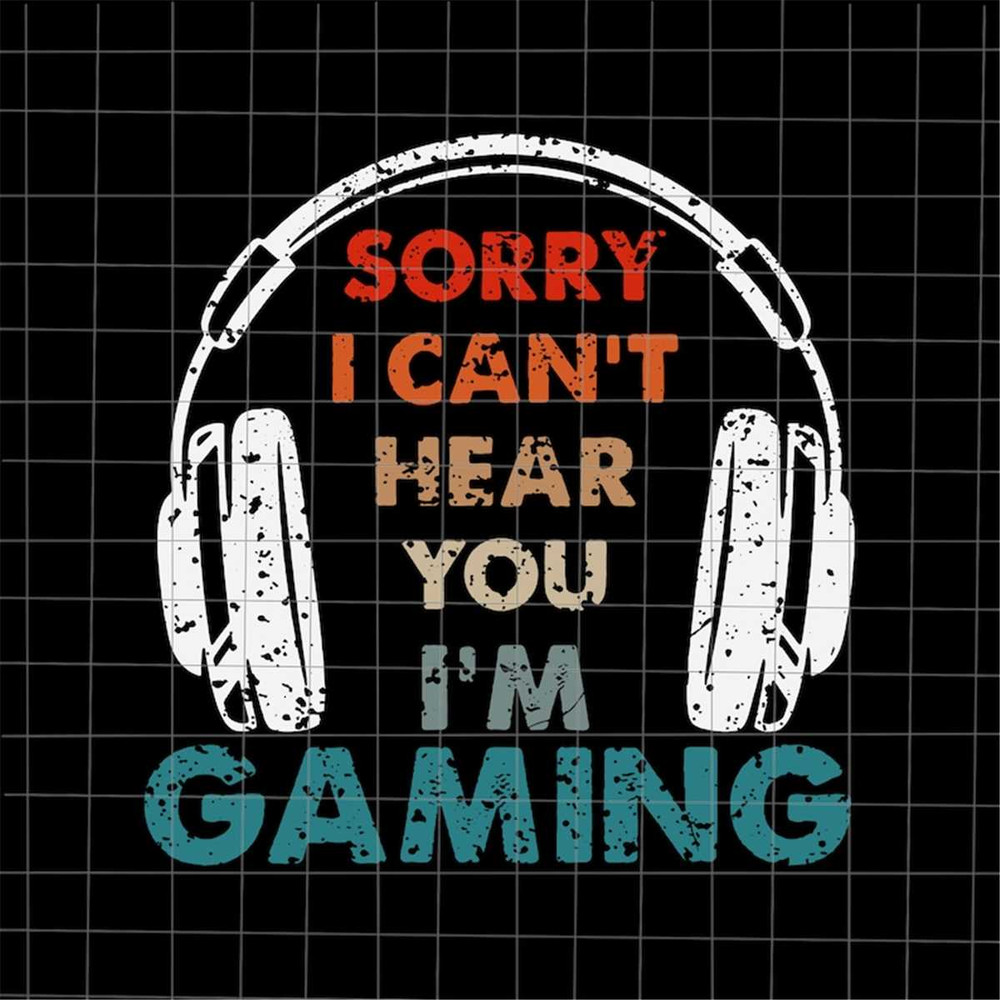 MR-782023122028-sorry-i-cant-hear-you-im-gaming-svg-funny-gaming-image-1.jpg