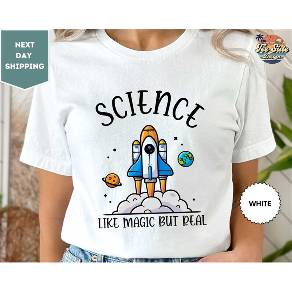 MR-782023122630-science-its-like-magic-but-real-shirt-science-teacher-gift-image-1.jpg