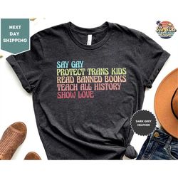 say gay protect shirt, trans kids read banned books, social justice t-shirt, lgbtq rights, human rights tee
