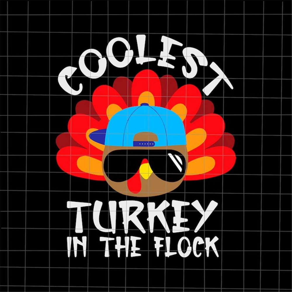 MR-782023124937-coolest-turkey-in-the-flock-svg-funny-boy-turkey-thanksgiving-image-1.jpg
